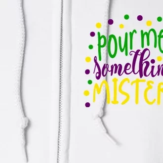 Pour Me Something Mister Mardi Gras Party Full Zip Hoodie