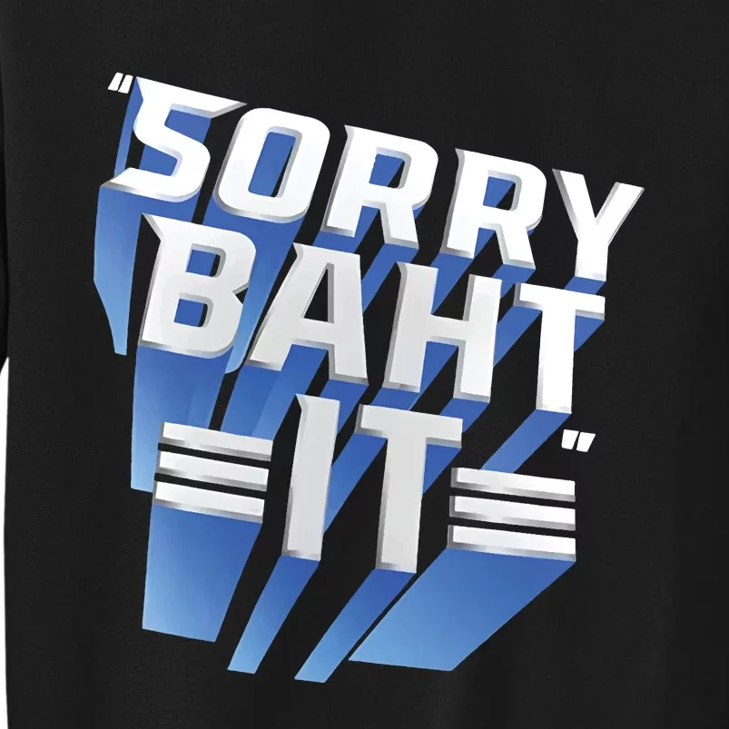 Pat Mcafee Sorry Baht It Sweatshirt