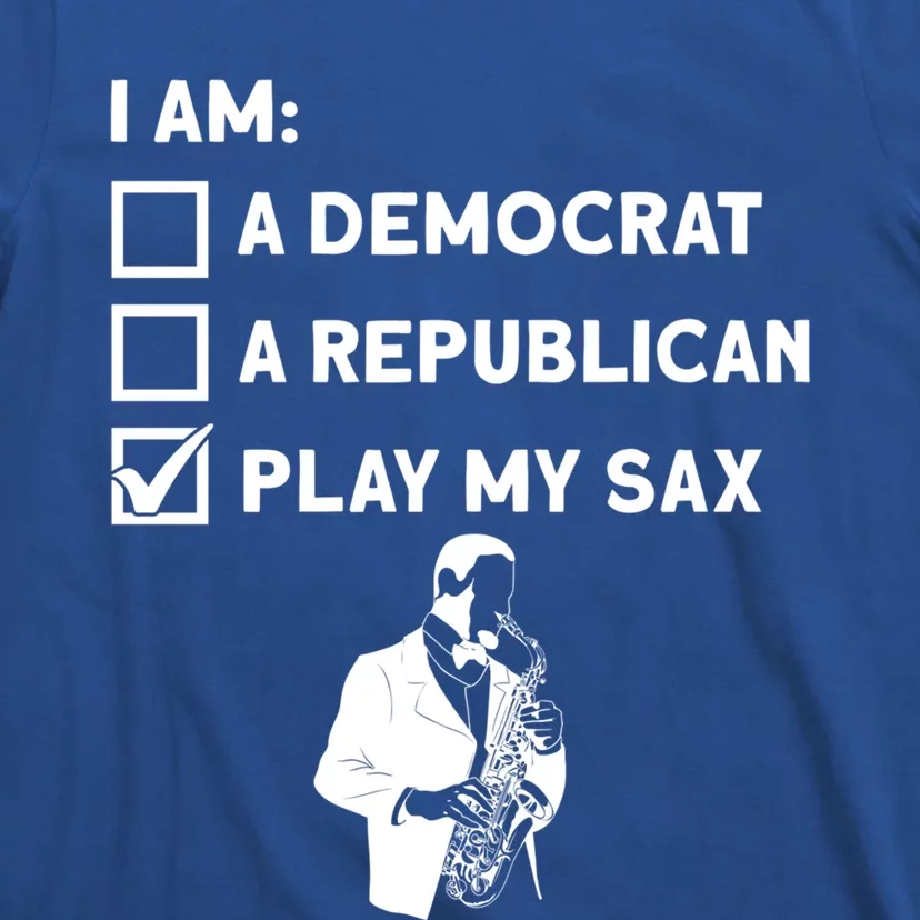 Play My Sax Funny Gift Saxophone Jazz Musician Sax Saxophonist Gift T-Shirt