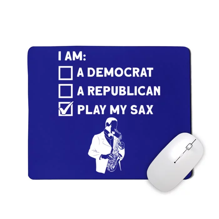 Play My Sax Funny Gift Saxophone Jazz Musician Sax Saxophonist Gift Mousepad