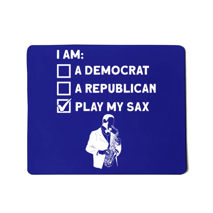 Play My Sax Funny Gift Saxophone Jazz Musician Sax Saxophonist Gift Mousepad