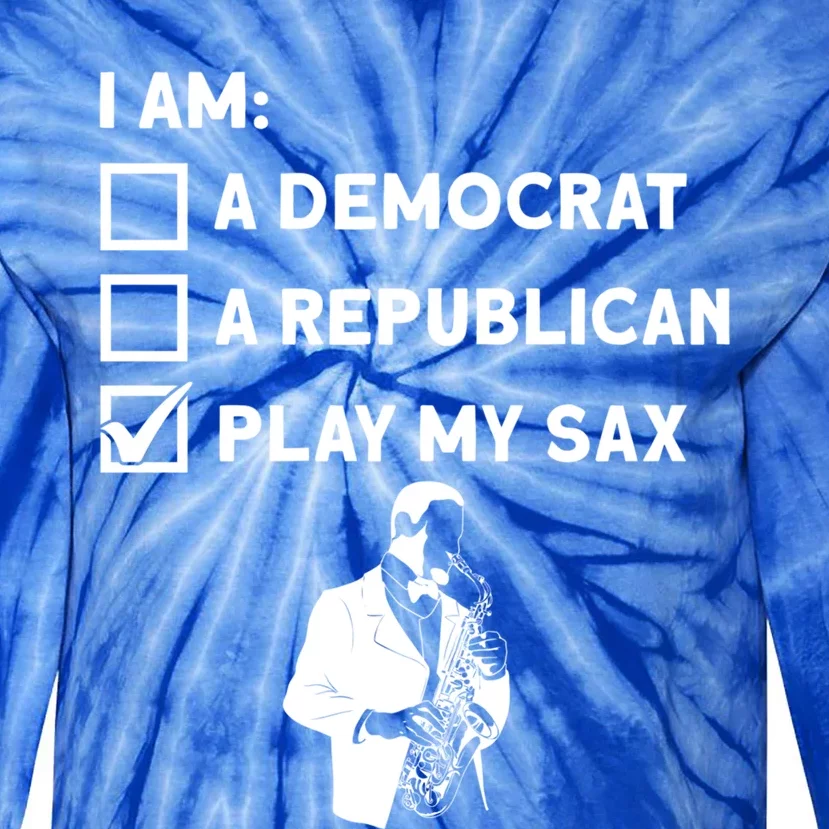 Play My Sax Funny Gift Saxophone Jazz Musician Sax Saxophonist Gift Tie-Dye Long Sleeve Shirt