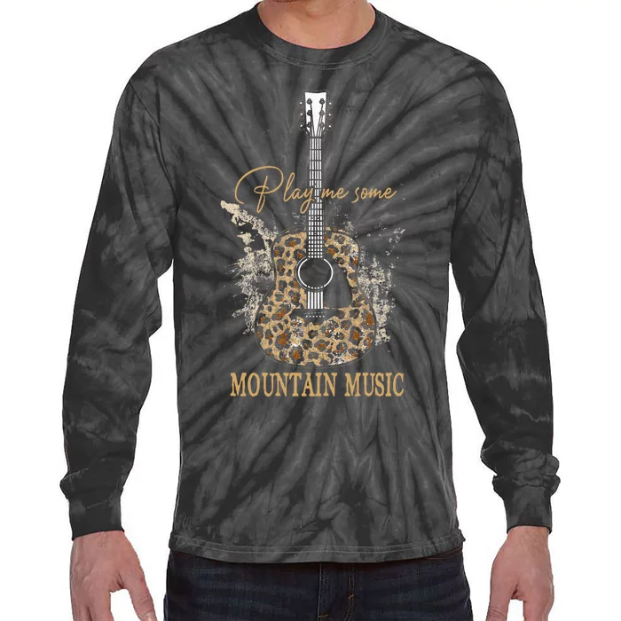 Play Me Some Mountain Music Classic Funny Guitar Tie-Dye Long Sleeve Shirt