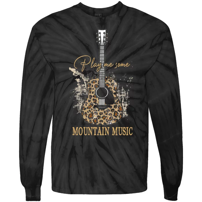 Play Me Some Mountain Music Classic Funny Guitar Tie-Dye Long Sleeve Shirt