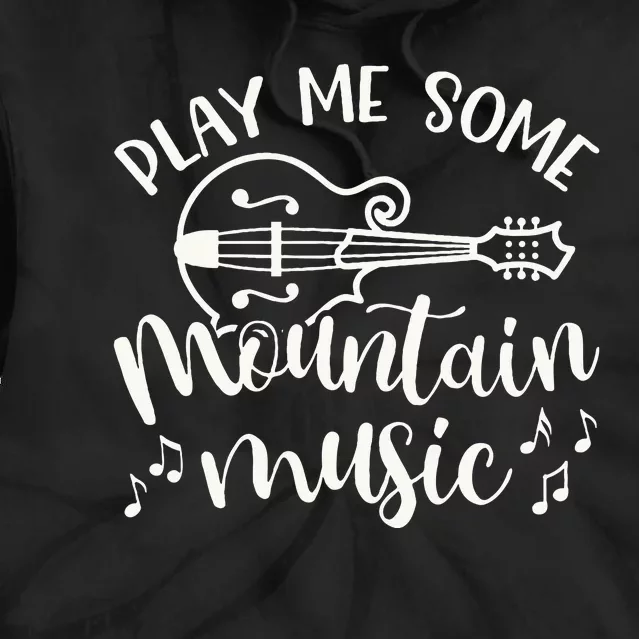 Play Me Some Mountain Music Mandolin Cute Southern Tie Dye Hoodie