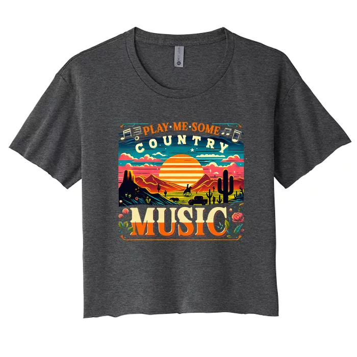 Play Me Some Country Music Vintage Retro Country Music Women's Crop Top Tee