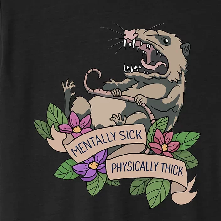 Possum Mentally Sick Physically Thick ChromaSoft Performance T-Shirt