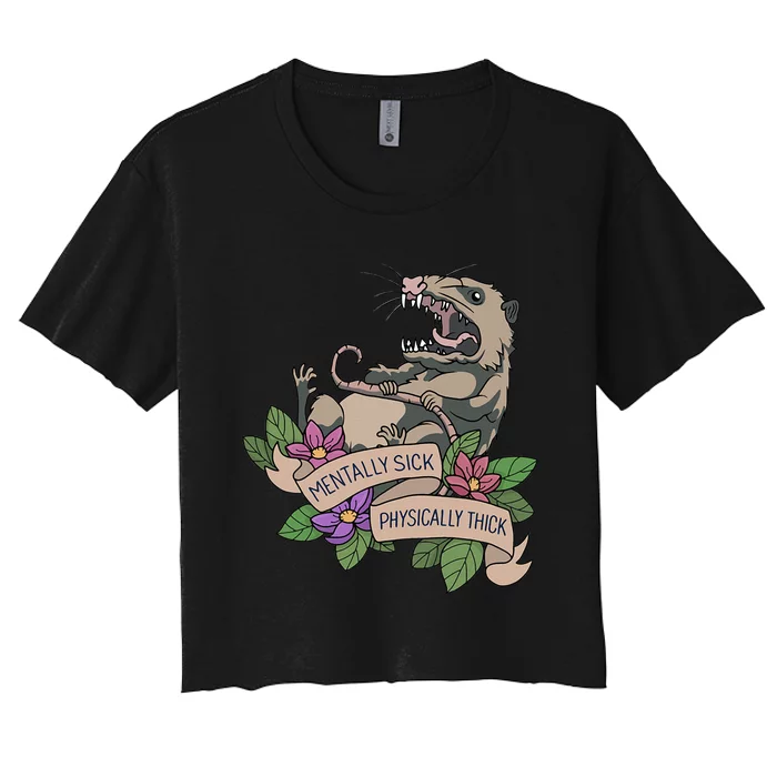 Possum Mentally Sick Physically Thick Women's Crop Top Tee