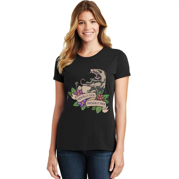 Possum Mentally Sick Physically Thick Women's T-Shirt