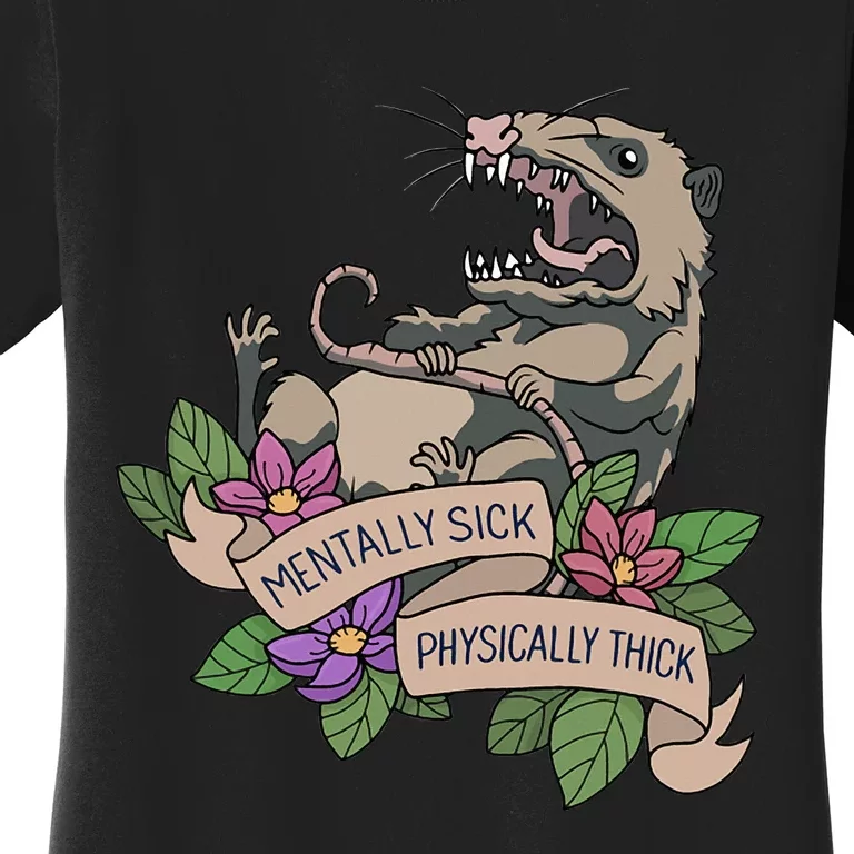 Possum Mentally Sick Physically Thick Women's T-Shirt