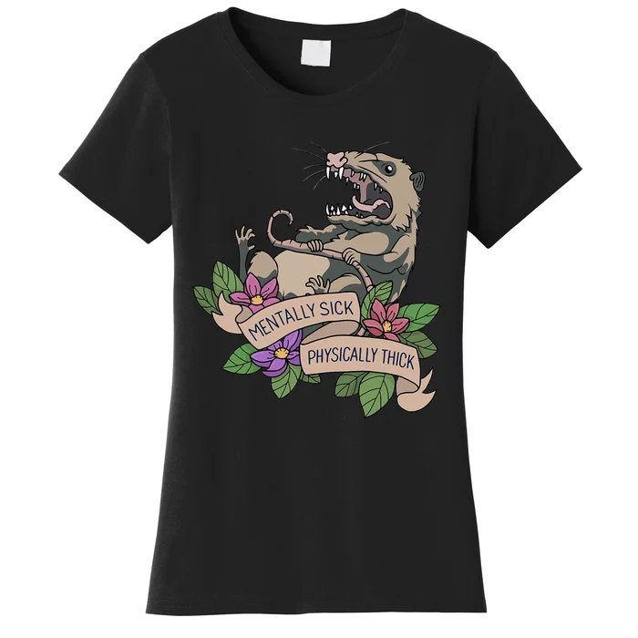 Possum Mentally Sick Physically Thick Women's T-Shirt