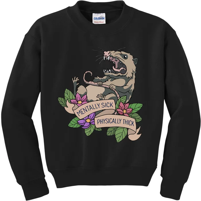 Possum Mentally Sick Physically Thick Kids Sweatshirt