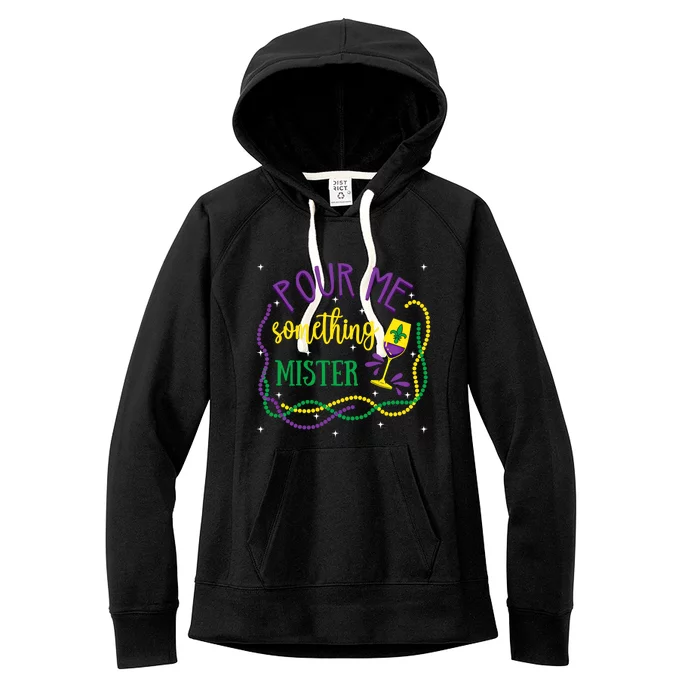 Pour Me Something Mister Mardi Gras Carnival Costume Gift Women's Fleece Hoodie