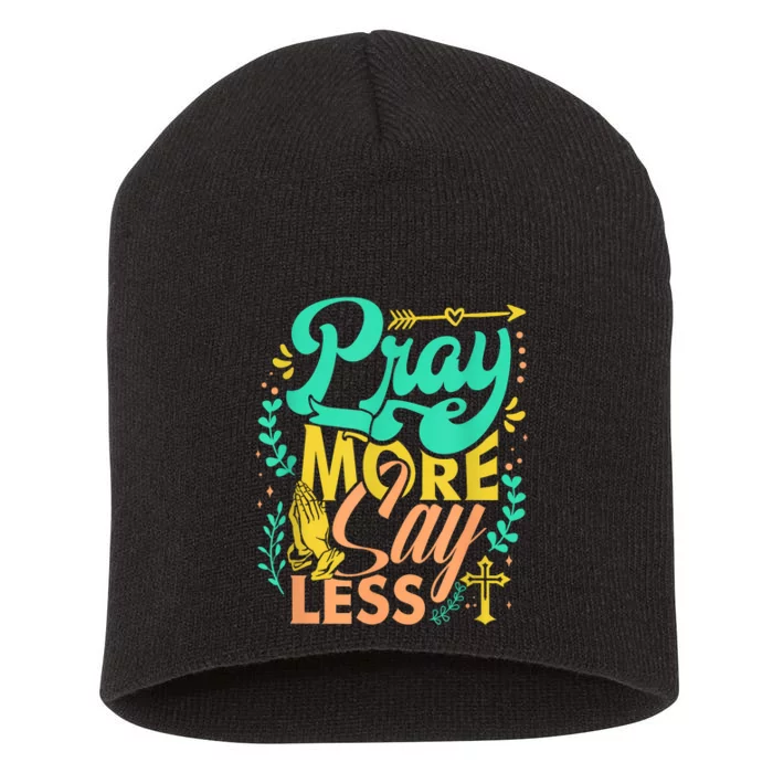 Pray More Say Less Christian Short Acrylic Beanie