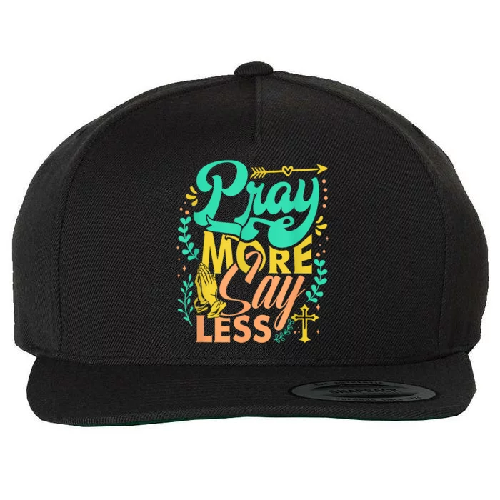 Pray More Say Less Christian Wool Snapback Cap