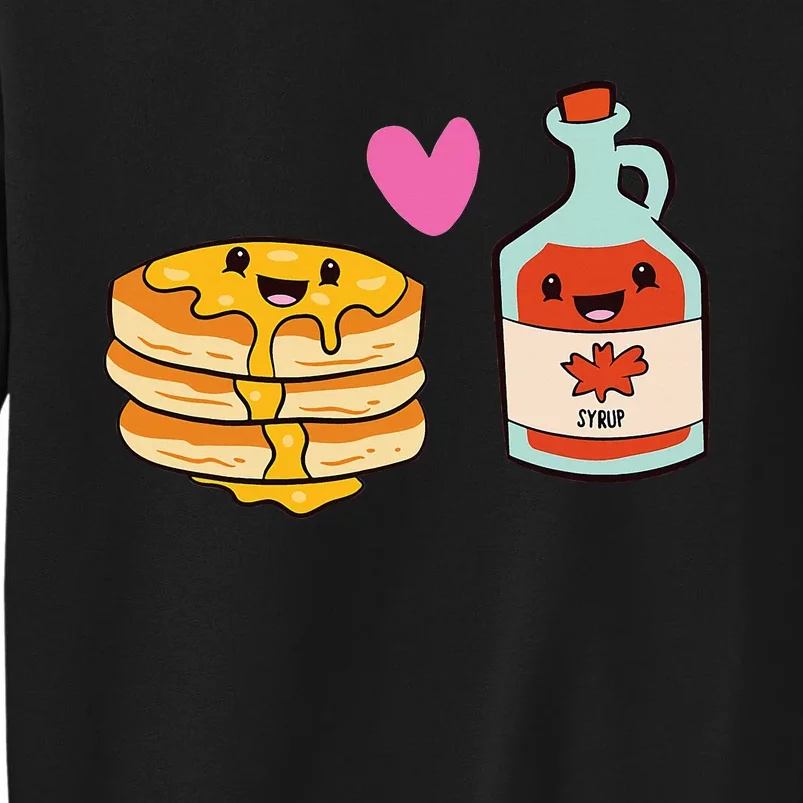 Pancakes Maple Syrup Food Pair Love Pancake With Maple Syrup Tall Sweatshirt