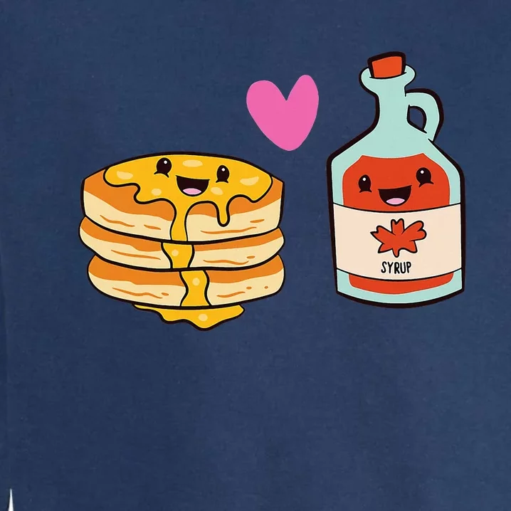 Pancakes Maple Syrup Food Pair Love Pancake With Maple Syrup Garment-Dyed Sweatshirt