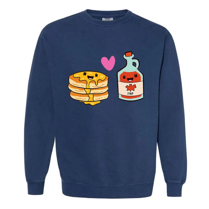 Pancakes Maple Syrup Food Pair Love Pancake With Maple Syrup Garment-Dyed Sweatshirt