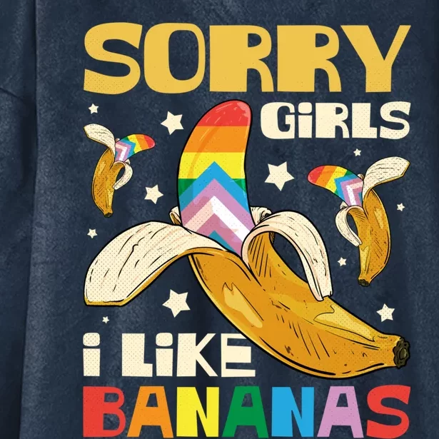 Pride Month Sorry I Like Bananas Lgbtq Meaningful Gift Hooded Wearable Blanket