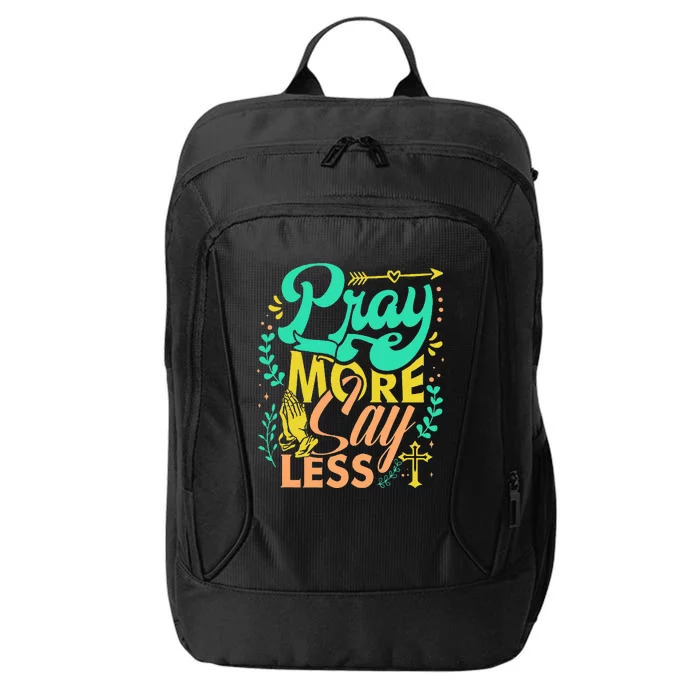 Pray More Say Less Christian City Backpack