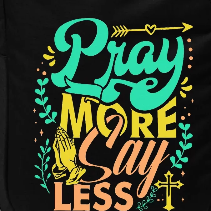 Pray More Say Less Christian Impact Tech Backpack