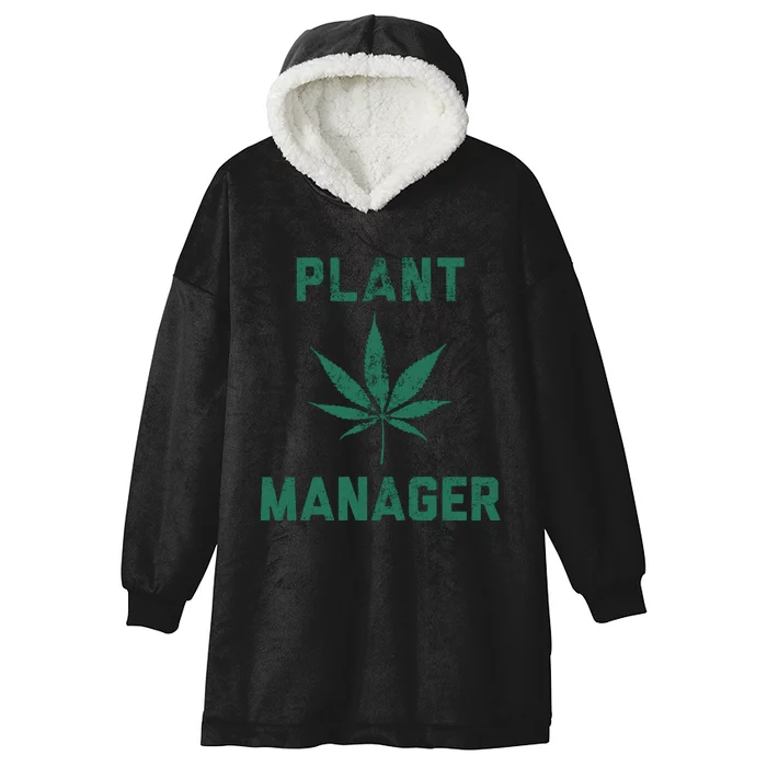 Plant Manager Sarcastic Weed Funny Marijuana Cannabis 420 Day Hooded Wearable Blanket