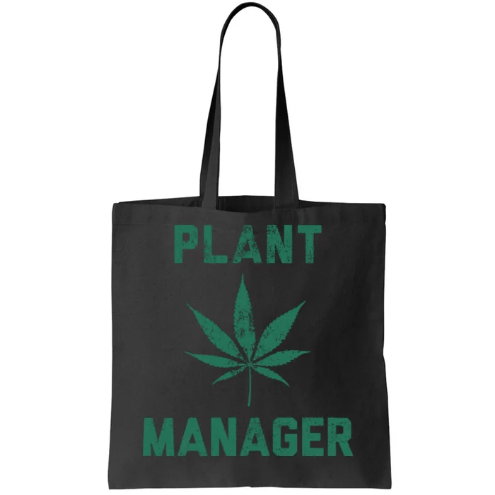 Plant Manager Sarcastic Weed Funny Marijuana Cannabis 420 Day Tote Bag