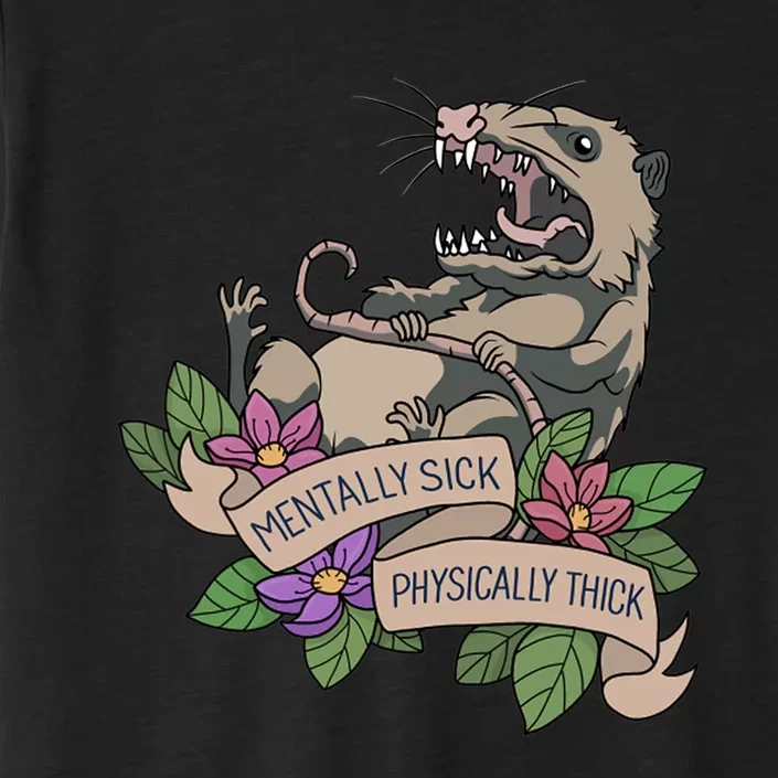 Possum Mentally Sick Physically Thick ChromaSoft Performance T-Shirt