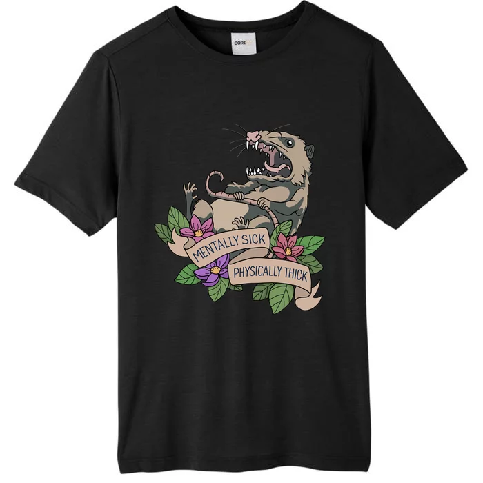 Possum Mentally Sick Physically Thick ChromaSoft Performance T-Shirt