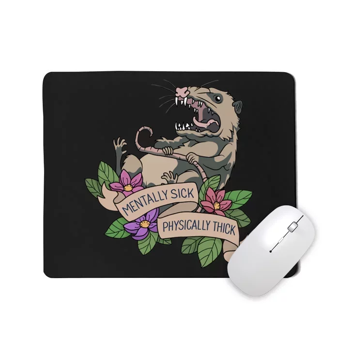 Possum Mentally Sick Physically Thick Mousepad