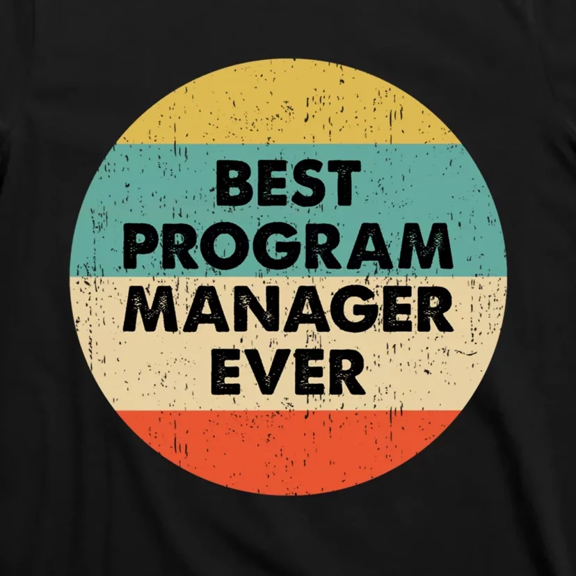 Program Manager Shirt | Best Program Manager Ever Long Sleeve TShirt T-Shirt