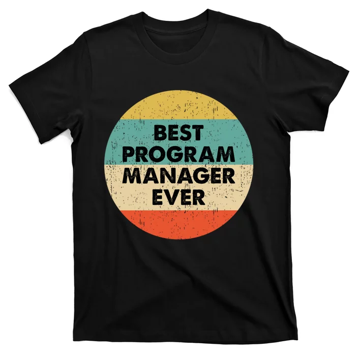 Program Manager Shirt | Best Program Manager Ever Long Sleeve TShirt T-Shirt