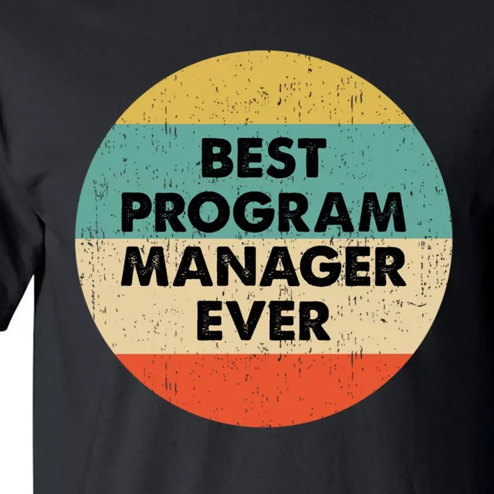 Program Manager Shirt | Best Program Manager Ever Long Sleeve TShirt Tall T-Shirt