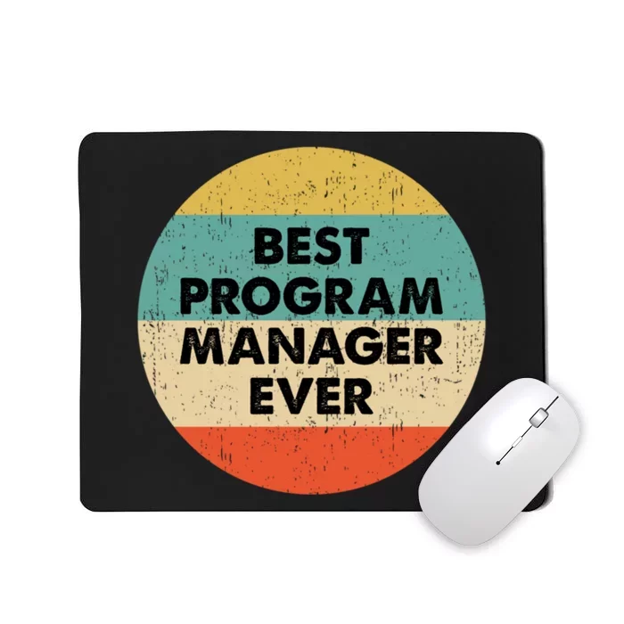 Program Manager Shirt | Best Program Manager Ever Long Sleeve TShirt Mousepad