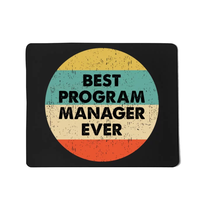 Program Manager Shirt | Best Program Manager Ever Long Sleeve TShirt Mousepad