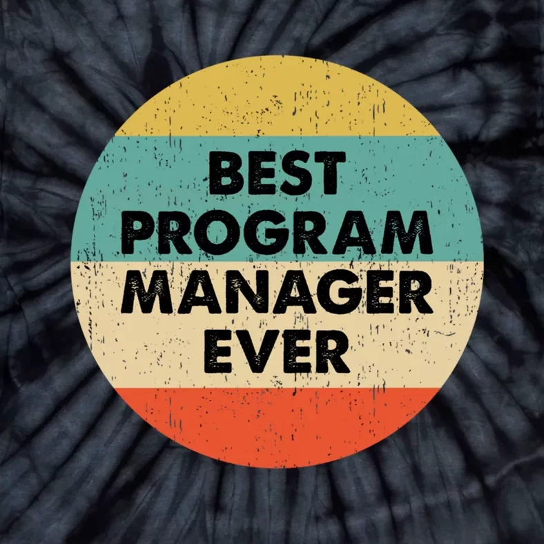 Program Manager Shirt | Best Program Manager Ever Long Sleeve TShirt Tie-Dye T-Shirt