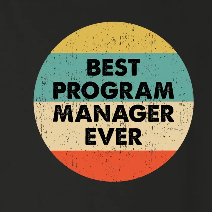 Program Manager Shirt | Best Program Manager Ever Long Sleeve TShirt Toddler Long Sleeve Shirt