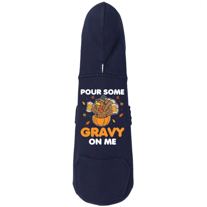 Pour Me Some Gravy On Me Beer Turkey Thanksgiving Doggie 3-End Fleece Hoodie