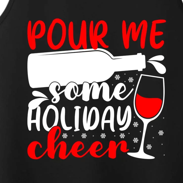 Pour Me Some Holiday Cheer Christmas Ing Lover Xmas Joy Meaningful Gift Performance Tank