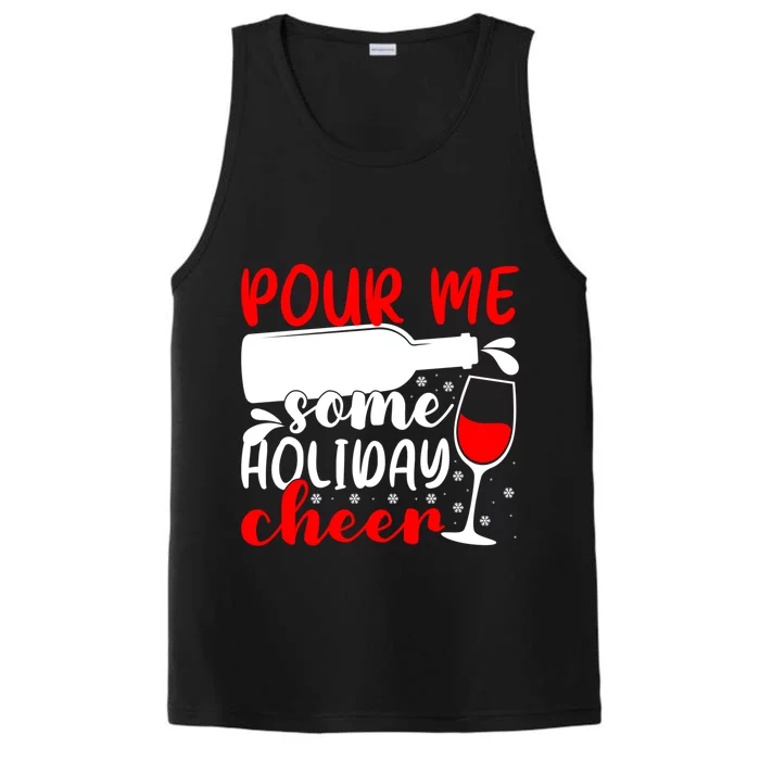 Pour Me Some Holiday Cheer Christmas Ing Lover Xmas Joy Meaningful Gift Performance Tank