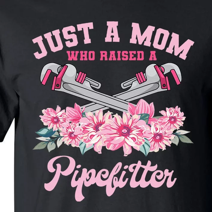 Pipefitter Mom Steamfitter Tradesman Plumber Mother's Day Tall T-Shirt