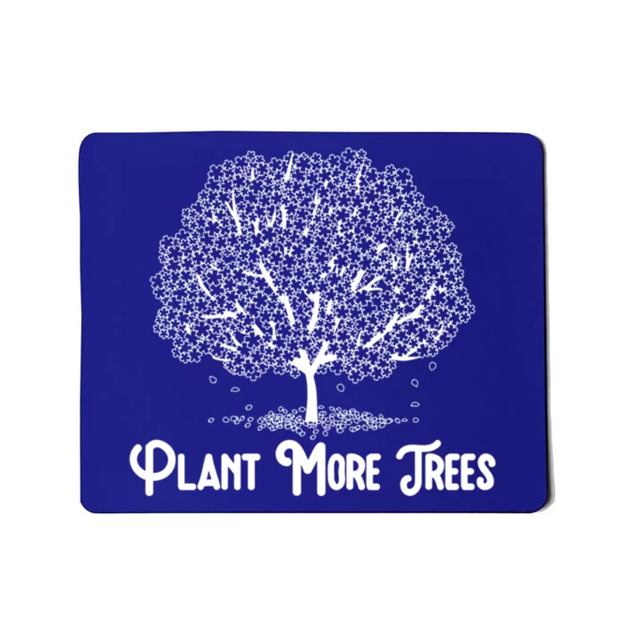 Plant More Trees Earth Day Forestry Global Warming Awareness Great Gift Mousepad