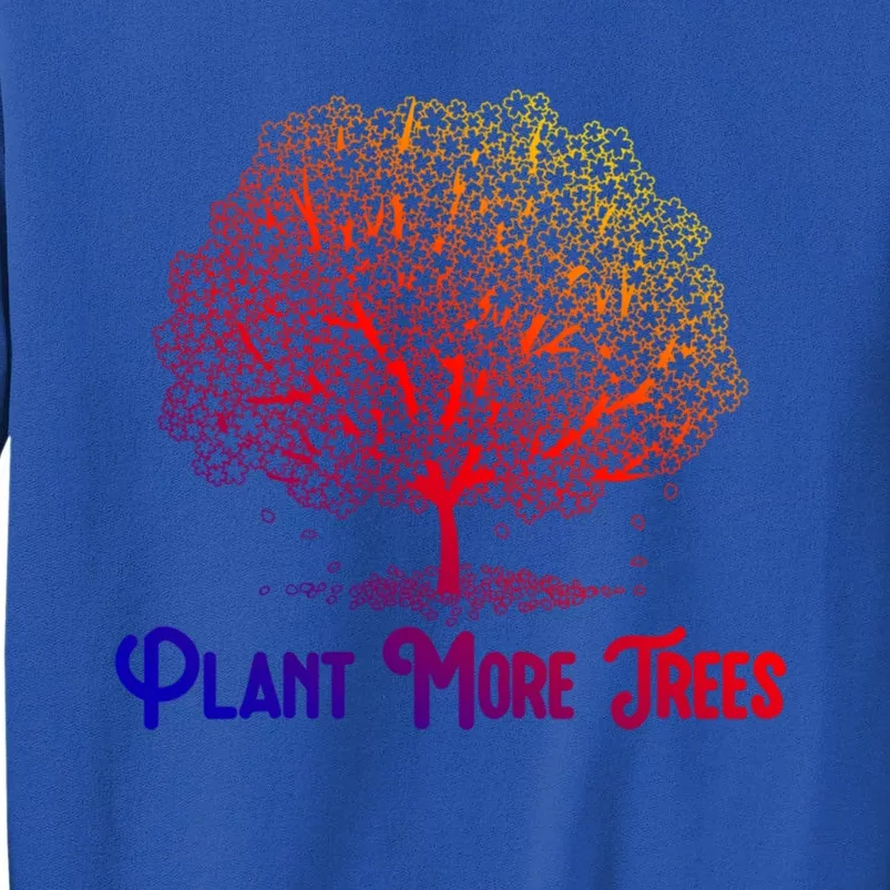 Plant More Trees Earth Day Forestry Global Warming Awareness Gift Tall Sweatshirt