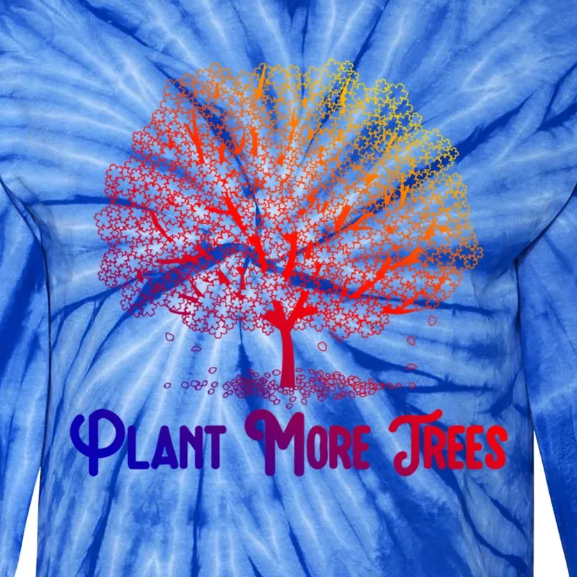 Plant More Trees Earth Day Forestry Global Warming Awareness Gift Tie-Dye Long Sleeve Shirt