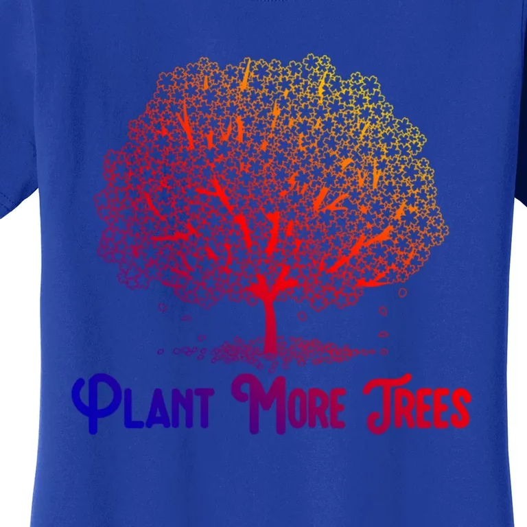 Plant More Trees Earth Day Forestry Global Warming Awareness Gift Women's T-Shirt