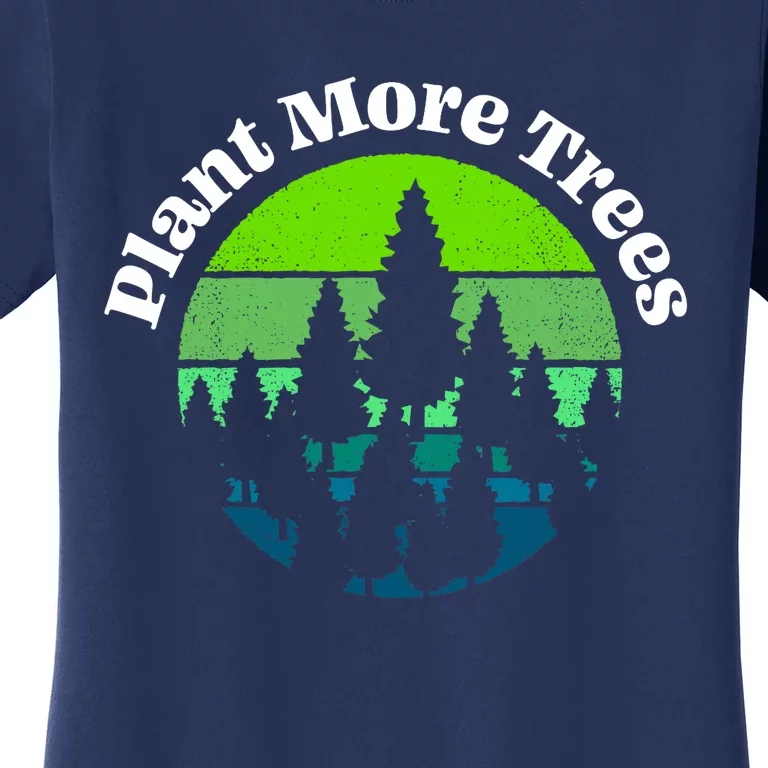 Plant More Trees Save Planet Earth Tree Hugger Earth Day Women's T-Shirt