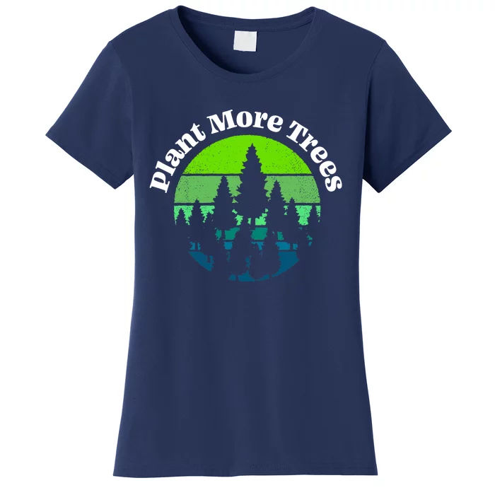 Plant More Trees Save Planet Earth Tree Hugger Earth Day Women's T-Shirt