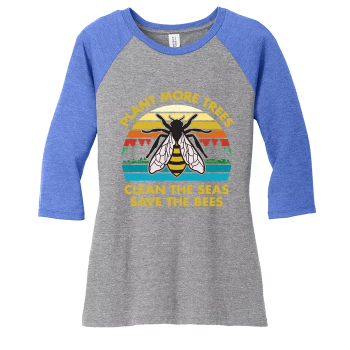 Plant More Trees Clean The Seas Save The Bees Earth Day Meaningful Gift Women's Tri-Blend 3/4-Sleeve Raglan Shirt