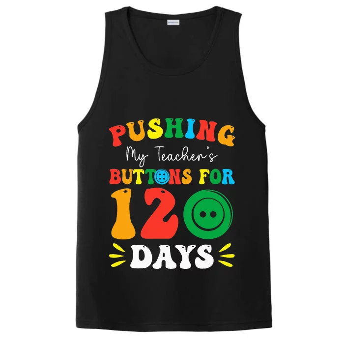 Pushing My Teacher's Buttons For 120 Days 120th Day School Performance Tank