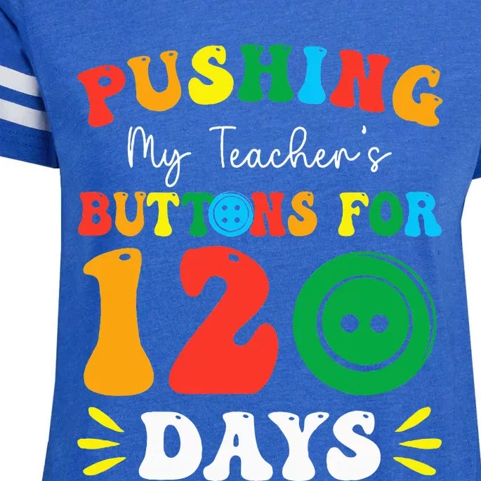 Pushing My Teacher's Buttons For 120 Days 120th Day School Enza Ladies Jersey Football T-Shirt